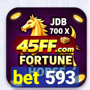 bet 593